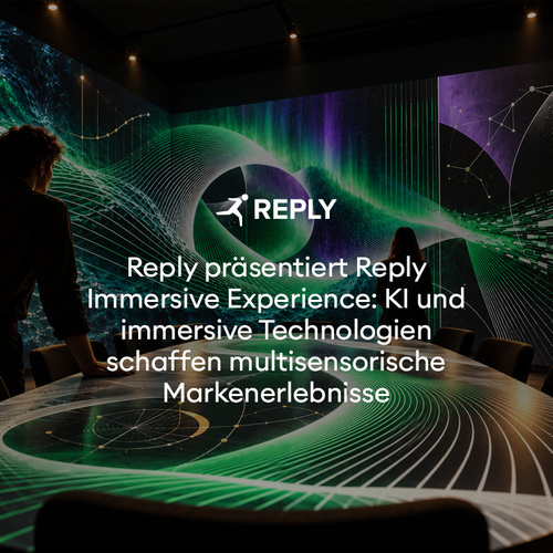 Reply präsentiert Reply Immersive Experience: KI und immersive Technologien schaffen multisensorische Markenerlebnisse