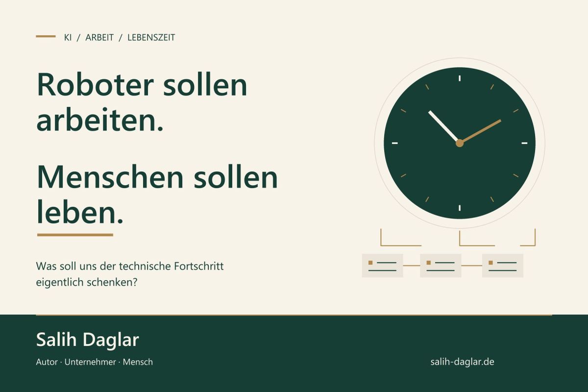 Roboter sollen arbeiten. Menschen sollen leben. – Neuer Essay von Salih Daglar
