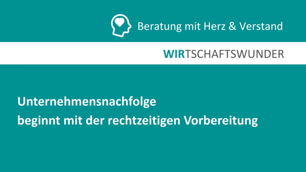 Unternehmensnachfolge beginnt mit der rechtzeitigen Vorbereitung